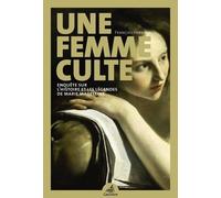 Une Femme Culte - Enquete Sur l'Histoire et les Legendes de Marie Madeleine