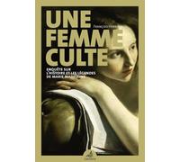 Une Femme Culte - Enquete Sur l'Histoire et les Legendes de Marie Madeleine