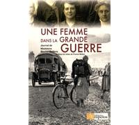 Une femme dans la Grande Guerre: Journal de Madeleine Blocher-Saillens