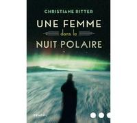 Une femme dans la nuit polaire Christiane Ritter (Auteur), Max Roth (Traduction)