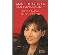 Une femme dans l'arène - Anne Hidalgo - Rocher Eds Du - broché - Récit