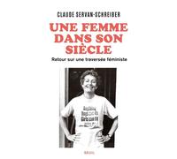 Une femme dans son siècle Retour sur une traversée féministe - Claude Servan-Schreiber - Seuil - broché - Essai