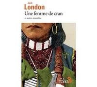 Une femme de cran et autres nouvelles Jack London (Auteur), François Specq (Traduction)