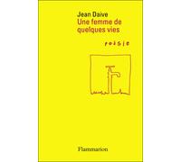 Une femme de quelques vies Jean Daive (Auteur)