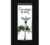 Une femme de rêve - Dominique Sylvain - Viviane hamy - broché - Roman