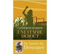 Une femme debout Catherine Bardon (Auteur)
