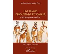 Abdourahman Barkat God – Une femme djiboutienne et Somalie – Caractéristiques et sacrifices – Broché