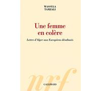 Une femme en colère: Lettre d'Alger aux Européens désabusés