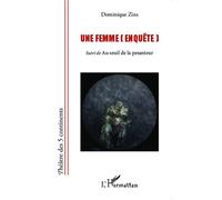 Une femme (enquête) Suivi de - Au seuil de la pesanteur - Dominique Zins - L'harmattan - broché - Théâtre