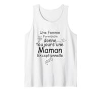 Une Femme Formidable Donne Toujours Une Maman Exceptionnelle Débardeur