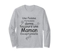 Une Femme Formidable Donne Toujours Une Maman Exceptionnelle Manche Longue