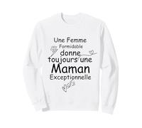 Une Femme Formidable Donne Toujours Une Maman Exceptionnelle Sweatshirt