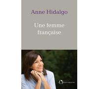 Une femme française - Anne Hidalgo - L'observatoire Eds De - broché - Essai