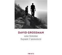 Une femme fuyant l'annonce David Grossman (Auteur), Sylvie Cohen (Traduction)
