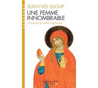 Une Femme Innombrable - Le Roman De Marie-Madeleine