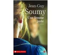 Une femme juste Jean-Guy Soumy (Auteur)
