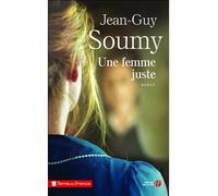 Une femme juste - Jean-Guy Soumy - Presses De La Cite - broché - Roman