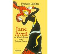 Une femme libre : Jane Avril (1868-1943)