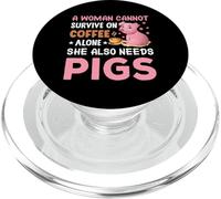 Une Femme ne Peut Pas survivre Uniquement avec du café, Elle a Aussi Besoin de cochons PopSockets PopGrip pour MagSafe