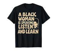 Une Femme Noire Parle écoute et apprend T-Shirt