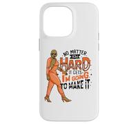 Une Femme Noire, Peu Importe à Quel Point Cela Peut être Difficile, Je Vais y Arriver Coque pour iPhone 14 Pro Max