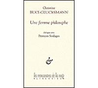 Une Femme philosophe Dialogue avec François Soulages - Christine Buci-Glucksmann - Klincksieck - broché - Essai