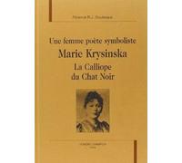 Une Femme Poete Symboliste : Marie Krysinska, La Calliope Du Chat Noir