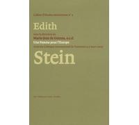 Une Femme Pour L'europe : Edith Stein (1891-1942) - Actes Du Colloque International De Toulouse (4-5 Mars 2005)