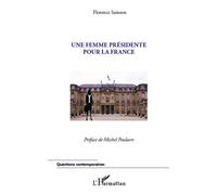 Une femme présidente pour la France - Florence Samson - L'harmattan - broché - Essai