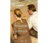 Une femme que j'aimais Armel Job (Auteur)