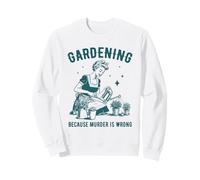 Une Femme rétro jardinant est drôle Parce Que Le Meurtre est Une Erreur Sweatshirt