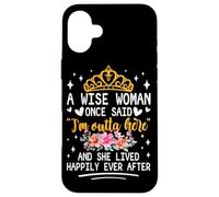 Une Femme Sage a Dit Un Jour Que Je m'en allais et Elle a vécu Heureuse Coque pour iPhone 16 Plus