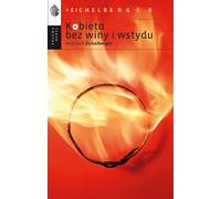 Une femme sans culpabilité ni honte - Wojciech Eichelberger (Ratgeber auf Polnisch)