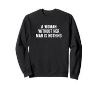 Une Femme : sans Elle, l'homme n'est Rien. Sweatshirt