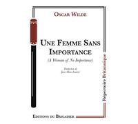 Une Femme Sans Importance - Oscar Wilde - Du Brigadier Editions - broché - Théâtre