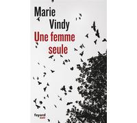 Une femme seule - Marie Vindy - Fayard - broché - Roman