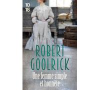 Une femme simple et honnête - Robert Goolrick - 10/18 - Poche - Roman