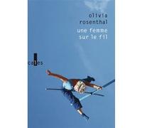 Une femme sur le fil Olivia Rosenthal (Auteur)
