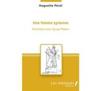 Une femme syrienne Huguette Pérol (Auteur)
