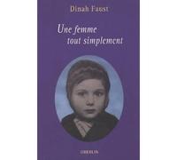 Une femme tout simplement - Dinah Faust - Revue America - broché - Essai