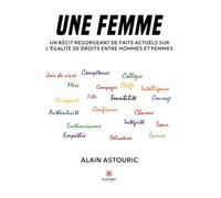 Une femme: Un récit regorgeant de faits actuels sur l'égalité de droits entre hommes et femmes