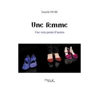 Une femme - Une voix parmi d'autres - Danielle Paume - Baudelaire - broché - Théâtre