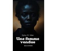 Une femme vendue - Sylvy O. Man - Le Lys Bleu - broché - Témoignage