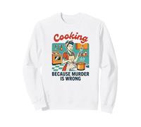 Une Femme Vintage drôle Cuisine Parce Que Le Meurtre est Une Erreur Sweatshirt