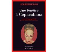 Une fenêtre à Copacabana – Actes Sud