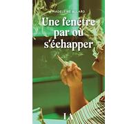 Une fenêtre par où s'échapper