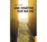 Une fenêtre sur ma vie - Leïla Couriol - Jets D'encre - broché - Témoignage