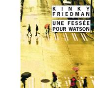 Une fessée pour Watson - Kinky Friedman - Rivages - Poche - Roman