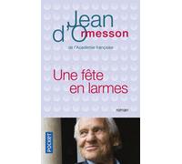 Une fête en larmes - Jean d' Ormesson - Pocket - Poche - Roman