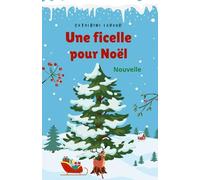 Une ficelle pour Noël: Une jolie nouvelle en attendant le père Noël